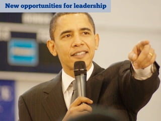 New opportunities for leadership
 