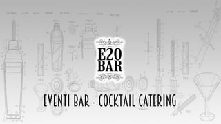 Eventi Bar - Cocktail Catering
 