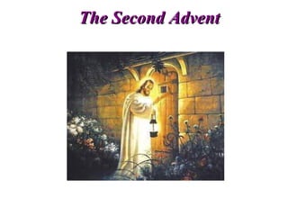 The Second AdventThe Second Advent
 