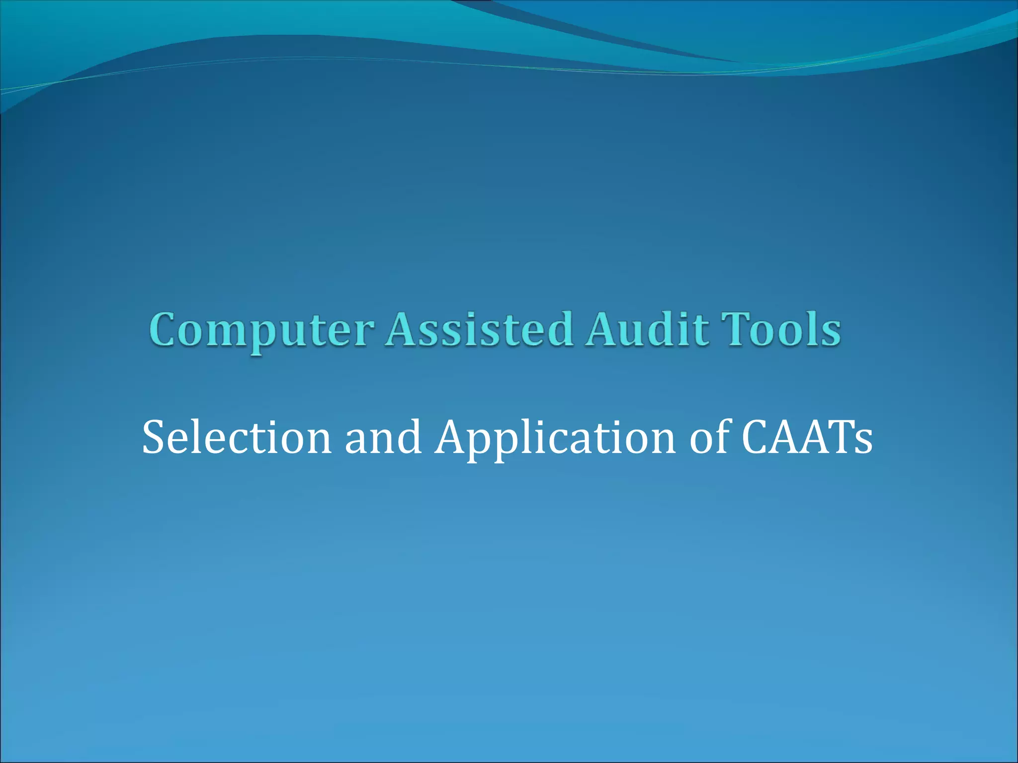 Selection and Application of CAATs
 