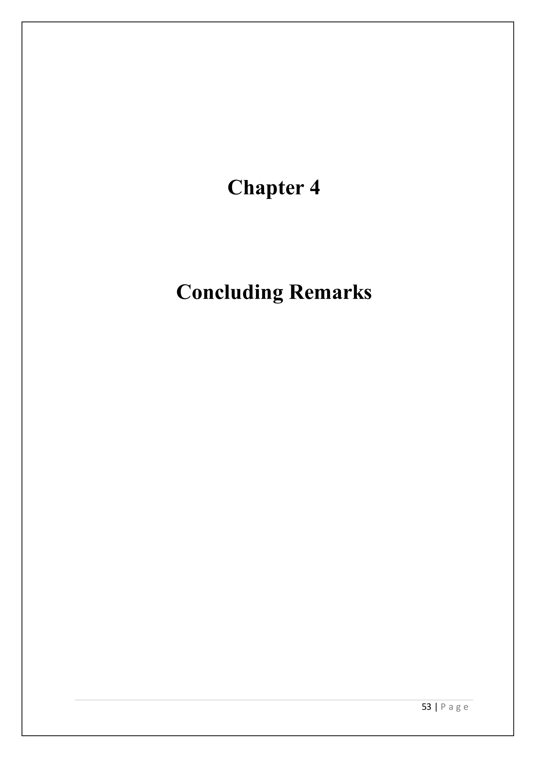 53 | P a g e
Chapter 4
Concluding Remarks
 