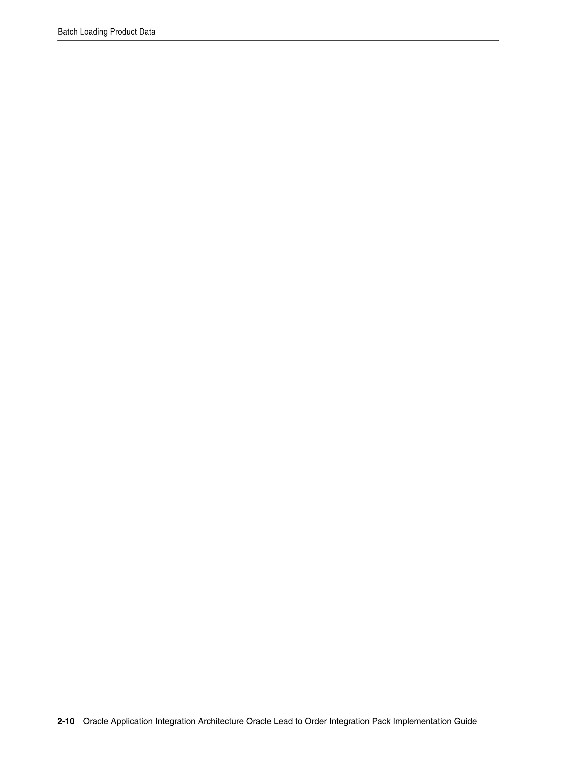 Batch Loading Product Data




2-10 Oracle Application Integration Architecture Oracle Lead to Order Integration Pack Implementation Guide
 