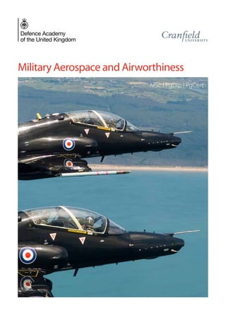 Military Aerospace and Airworthiness
MSc I PgDipMSc I PgDip I PgCert
 