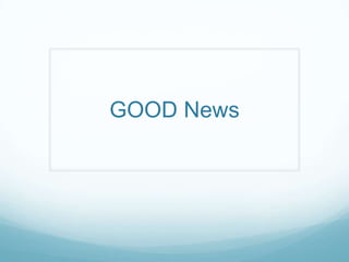 GOOD News