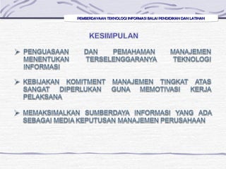 PEMBERDAYAAN TEKNOLOGI INFORMASI BALAI PENDIDIKAN DAN LATIHANPEMBERDAYAAN TEKNOLOGI INFORMASI BALAI PENDIDIKAN DAN LATIHANPEMBERDAYAAN TEKNOLOGI INFORMASI BALAI PENDIDIKAN DAN LATIHANPEMBERDAYAAN TEKNOLOGI INFORMASI BALAI PENDIDIKAN DAN LATIHAN
 