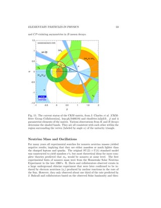 28 
unambiguously the rate for the decay π+ → π0+e++νe, and certain “magnetic” 
corrections to beta-decay spectra, all in excellent agreement with experiment. 
In 1963, after the discovery of flavor SU(3), N. Cabibbo generalized this as-signment 
and proposed that the weak current, now also describing the weak 
interactions of the strange particles, has a form involving the SU(3)-generating 
currents. The next important step was to give a general characterization of the 
axial current. M. Gell-Mann proposed that there exists an additional global 
symmetry of the strong interactions, also of the SU(3) type, but generated by 
eight pseudoscalar charges whose associated currents are axial currents, in fact, 
the weak axial currents. The difficulty that in the symmetric limit a pseu-doscalar 
charge acting on a proton state, for example, yields another “odd” 
proton, for which there is no experimental evidence, was resolved by Y. Nambu, 
who made use of the Goldstone mechanism discussed earlier. The proposal 
was that in the symmetry limit the axial current is conserved, but that the 
solutions do not obey the symmetry. This leads to the prediction of massless 
pseudoscalar particles, which would approximately describe the pions and their 
SU(3) partners. The symmetry generated by the SU(3) generators Fi and the 
pseudoscalar F5i is called a chiral [SU(3)× SU(3)] symmetry, and through the 
study of weak interactions it has been established that it is a good symmetry, 
leading to a number of experimentally verified relations involving matrix ele-ments 
of the weak hadronic currents. In particular, in 1965 S. Adler and W. 
Weisberger independently derived a relation between the coefficient GA(0) of 
the axial current in (41) in terms of other observables, such as the πp cross 
section. They obtained GA(0) ≃ 1.21, in excellent agreement with experiment. 
The algebra SU(3) × SU(3) emerges quite naturally in a quark model. With 
minimal couplings, the currents 
¯q(x)γλiq(x) , ¯q(x)γγ5λiq(x) , (43) 
where the λi are the SU(3) generalizations of the SU(2) Pauli matrices, are 
conserved in the limit that the quark masses vanish. The current quark masses, 
which are the masses appearing in the QCD Lagrangian (they may actually 
be generated in the electroweak sector by the same Higgs mechanism which 
yields the W and Z masses), break the symmetries associated with the axial 
currents explicitly and generate small masses for the π, K, and η. Quark mass 
differences break the vector symmetries and lead to multiplet mass differences. 
From these effects one can estimate the current masses given in Table 2. The u 
and d masses are extremely small. (The much larger constituent masses of order 
300MeV/c2 in the naive quark model are dynamical masses associated with the 
spontaneous breaking of chiral symmetry.) Experiments indicate mu6= md, 
implying a breaking of isospin in the strong interactions, which is however no 
larger than the (separate) electromagnetic breaking because of the small scale 
of the masses. The much larger ms leads to a substantial breaking of SU(3). 
The quark model gives a simple expression for the electromagnetic current of 
the hadrons [Eq. (12)], with the coefficients determined by the quark charges. 
Similarly, the weak neutral current coupling to the Z is given in (27). The weak 
 