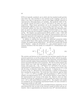 ELEMENTARY PARTICLES IN PHYSICS 35 
Fig. 12: Current status of neutrino oscillations, from H. Murayama, 
http://hitoshi.berkeley.edu/neutrino. The regions for m2 ∼ 2 × 10−3 eV2 
and tan2 θ ∼ 1, and for m2 ∼ 8 × 10−5 eV2 and tan2 θ ∼ 0.4 are indicated by 
the atmospheric and Solar neutrino oscillations, respectively. (The two regions 
represent different combinations of neutrino states.) 
This will be probed in neutrinoless double beta decay (ββ0 ) experiments search-ing 
for rare nuclear decays (Z,N) → (Z + 2,N − 2) + e− + e−, (i. e., without 
the two antineutrinos expected from two successive β decays). Another out-standing 
issue is the absolute neutrino mass scale, since oscillations only probe 
mass-square differences. There is an upper limit of ∼ 0.2 eV/c2 from cosmology 
(otherwise, relic neutrinos left over from the big bang would modify the forma-tion 
of structure in the Universe). This will be refined in the future, and ββ0 
and kinematic effects in ordinary β decay may also be important. More detailed 
information on the spectrum, mixings, and possible leptonic CP violation are 
also anticipated, as is clarification of possible indications of additional types of 
oscillations that cannot be accommodated in the three-neutrino framework. 
 