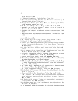 ELEMENTARY PARTICLES IN PHYSICS 41 
Fig. 14: A typical proton decay diagram. 
but essentially no antibaryons. This could not be due to initial conditions if the 
Universe underwent a period of extremely rapid expansion (inflation), which 
many cosmologists believe is the most likely explanation of the almost exact 
flatness and homogeneity of the Universe. At one time it was believed that 
in GUTs this asymmetry could be generated dynamically in the first instant 
(the first 10−35 s or so) after the big bang, by baryon number violating inter-actions 
related to those which lead to proton decay. This now appears unlikely 
because the simplest GUTs predict that equal baryon and lepton asymmetries 
would have been generated, and these would later have been erased due to 
non-perturbative baryon and lepton number violating processes associated with 
the electroweak theory prior to the electroweak phase transition, i. e., when the 
temperature was higher than the electroweak scale. (A subsequent period of 
inflation would also have wiped out the asymmetry.) However, alternative ideas 
have emerged for dynamically generating the asymmetry. These include the 
possibility of first generating the lepton asymmetry by heavy particle decays in 
seesaw models of Majorana neutrino mass (leptogenesis), with some of the lep-ton 
asymmetry converted to a baryon asymmetry by the nonperturbative effects; 
or the possibility of actually generating the asymmetry during the electroweak 
transition, especially in extensions of the supersymmetric standard model. 
Grand unified theories predict the existence of superheavy magnetic monopole 
states with masses MM ∼ MX/αG ∼ 1016−1018 GeV/c2. These may have been 
produced during phase transitions during the early Universe. If they were still 
left over as relics today they would contribute far more mass to the present Uni-verse 
than is allowed by observations. However, they would have been diluted 
to a negligible density if the Universe underwent a period of inflation. 
Grand unified theories offer little or no help with the fermion, Higgs, strong 
CP, or graviton problems, and the simplest non-supersymmetric versions are 
ruled out by sin2 θW and proton decay. GUTs are probably not ambitious 
enough, but it is likely that some ingredients (e. g., related to charge quantiza-tion) 
will survive. It is also possible that there is an underlying grand unification 
in a theory with extra space dimensions, such as a superstring theory, but the 
full GUT symmetry is not manifest in the three large dimensions of space. 
Supersymmetry (see Supersymmetry and Supergravity) is a new kind of sym- 
 