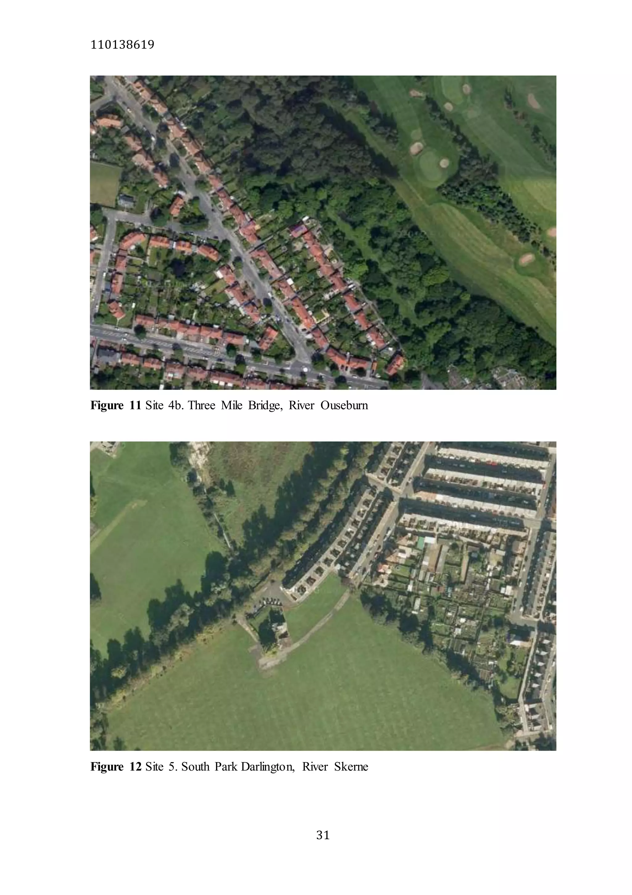 110138619
31
Figure 11 Site 4b. Three Mile Bridge, River Ouseburn
Figure 12 Site 5. South Park Darlington, River Skerne
 