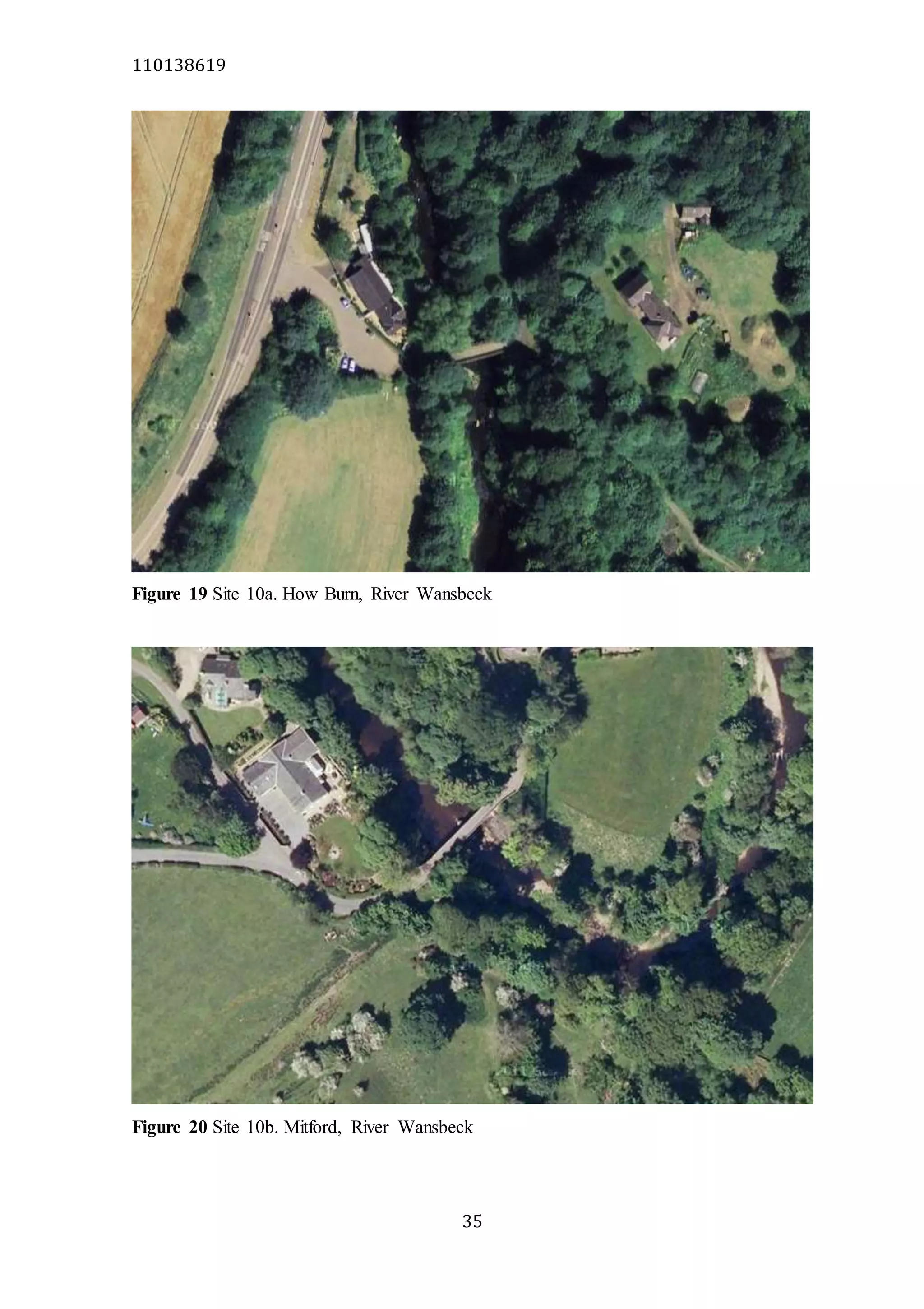 110138619
35
Figure 19 Site 10a. How Burn, River Wansbeck
Figure 20 Site 10b. Mitford, River Wansbeck
 