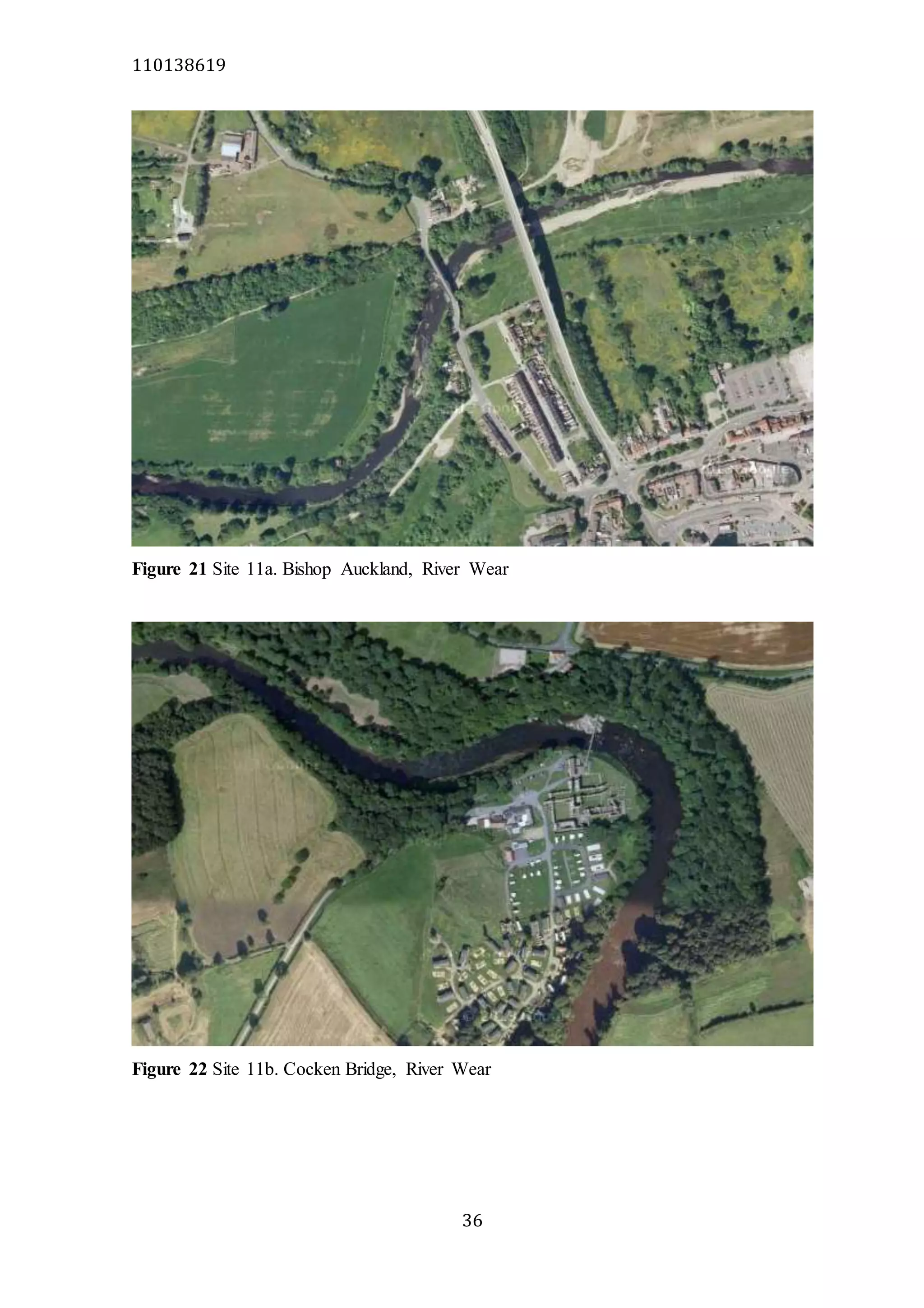 110138619
36
Figure 21 Site 11a. Bishop Auckland, River Wear
Figure 22 Site 11b. Cocken Bridge, River Wear
 