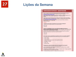 Lições da Semana
SONDAGEM MY.SPAKOS
Bilingue
Curta
Rápida e Eficaz!
 