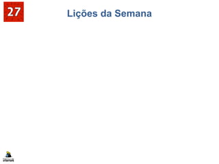 Lições da Semana
 