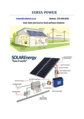 SURYA POWER
kubera@vodamail.co.za Raaman 079-893-0554
Solar Panel and Inverter Back-upPower Solutions
 