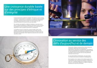 Il n’est pas de business durable sans intégrité. Chez Siemens, nous en sommes
convaincus et c’est pourquoi la « compliance » – le respect des lois et des règles
en vigueur – revêt pour nous une importance fondamentale. L’intégrité fait
donc intégralement partie de nos valeurs. Car nous voulons être non
seulement excellents et innovants mais aussi responsables.
Pour atteindre notre objectif en matière de compliance, nous avons mis en
place un système de prévention, de détection et de réaction visant à instaurer
la transparence à tous les échelons de l’entreprise, sous la supervision d’un
département à part qui rapporte directement au management.
La compliance est aussi un facteur de croissance durable. Grâce à cette
politique, nous évitons les risques et pérennisons nos activités. Elle nous
permet de prendre de saines décisions et de renforcer la conﬁance que nous
témoignent nos partenaires. Notre intégrité est la base de notre succès et de
celui de nos clients.
Une croissance durable basée
sur des principes d’éthique et
d’intégrité
Tous les jours, Siemens innove pour fournir dans le futur, des
contributions signiﬁcatives dans les domaines de
l’électriﬁcation, l’automation et la digitalisation. Les activités de
recherche et développement de Siemens sont également basées
sur des partenariats avec des entrepreneurs innovants, des
universités et instituts de pointe mais aussi des partenaires
industriels et des start-ups.
Au cours des dernières années ﬁscales, nous avons investi
4,5 milliards d’euros dans la recherche et le développement.
Nos innovations ont un impact sur de nombreux aspects de la
vie quotidienne, que ce soit dans les transports, l’industrie ou la
santé. Les 17 nouveaux brevets et les 35 rapports d’invention
que nos 32 100 chercheurs déposent en moyenne chaque jour
témoignent de notre force d’innovation.
L’innovation au service des
déﬁs d’aujourd’hui et de demain
 
