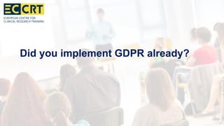 Did you implement GDPR already?
 
