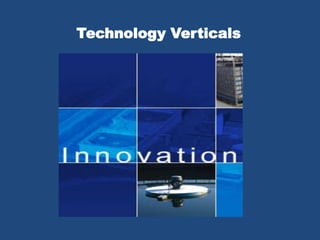 Technology Verticals
 