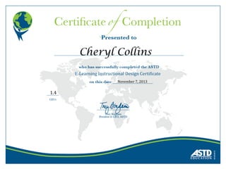 Cheryl Collins
1.4
November 7, 2013
E-Learning Instructional Design Certificate
 