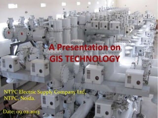 NTPC Electric Supply Company Ltd,
NTPC, Noida.
Date: 09.02.2013
 