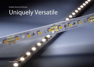 MultiBar Nichia LED-Module
Uniquely Versatile
made in germany
 