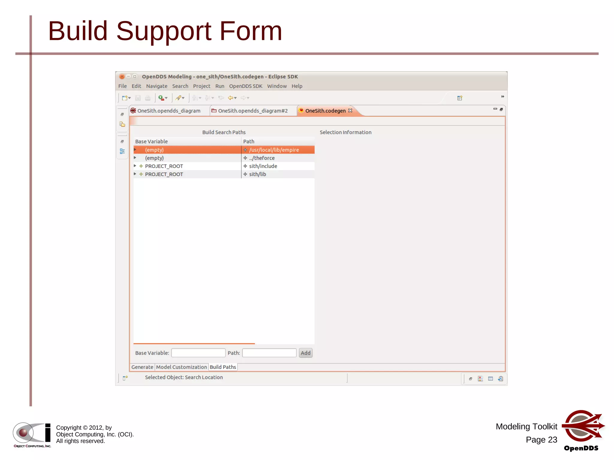 Modeling Toolkit
Page 23
Copyright © 2012, by
Object Computing, Inc. (OCI).
All rights reserved.
Build Support Form
 
