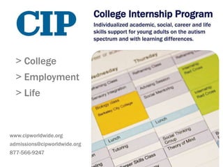 > College
> Employment
> Life
www.cipworldwide.org
admissions@cipworldwide.org
877-566-9247
 