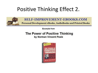 Positive Thinking Effect 2.  