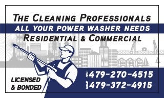 The Cleaning Professionals
all your power washer needs
Residential & Commercial
479-270-4515
479-372-4915cellhome
licensed
&bonded
 