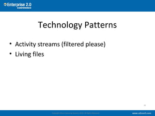 Technology Patterns
• Activity streams (filtered please)
• Living files
28
Copyright Alcoa Fastening Systems 2010. All Rig...