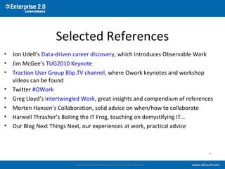 Selected References
• Jon Udell’s Data-driven career discovery, which introduces Observable Work
• Jim McGee’s TUG2010 Key...