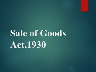 Sale of Goods
Act,1930
 