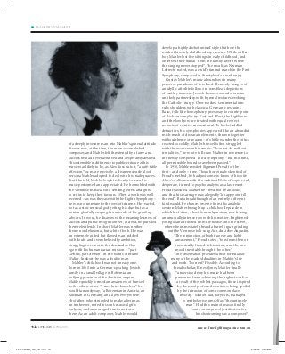 of a deeply insecure man into Mahler’s general attitude.
Strauss was, at the time, the more accomplished
composer, and Mahler felt threatened by a fame and
success he had never achieved and desperately desired.
His ostensible indifference to public critique of his
music was likely to be, as Alex Ross puts it, “a café-table
affection” or, more precisely, a disingenuously aloof
persona Mahler adopted to deal with his inadequacies.
Truth be told, Mahler fought valiantly to have his
music performed and appreciated. He hobnobbed with
the Viennese musical élite, sending letters and gifts
to critics to keep their favours. When a work was well
received – as was the case with the Eighth Symphony –
he was not immune to the joys of triumph. He reacted,
not as a stoic musical god getting his due, but as a
human gleefully reaping the rewards of his grueling
labours. In word, he disavowed the meaninglessness of
success and public recognition yet, in deed, he pursued
them relentlessly. In short, Mahler was neither
divine nor delusional, but a bit of both. He was
an extremely gifted but ﬂawed man, riddled
with doubt and overwhelmed by ambition,
struggling to reconcile the demands of his
ego with his humanitarian mission – “part
Genius, part demon”, in the words of Bruno
Walter. In short, he was a double man.
Mahler’s childhood was not an easy one.
Born in 1860 into a German-speaking Jewish
family in a small village in Bohemia, an
outlying province of the Austrian empire,
Mahler quickly formed an awareness of himself
as the ethnic other. “I am thrice homeless,” he
would famously say, “a Bohemian in Austria, an
Austrian in Germany, and a Jew everywhere.”
His father, who struggled to make a living as
an innkeeper, noted his son’s musical gifts
early on, and encouraged him to nurture
them. As an adult composer, Mahler would
develop a highly dichotomised style that bore the
mark of his early childhood experiences. While still a
boy, Mahler lost ﬁve siblings in early childhood, and
observed their burial “from the family tavern where
the singing never stopped”. The result, as Norman
Lebrecht noted, was a child’s funeral march in the First
Symphony, composed in the style of a drunken jig.
Gustav Mahler’s music abounds with many
perverse paradoxes of this kind. Heavenly images of
an idyllic afterlife follow on from bleak depictions
of earthly torment. Jewish klezmer sounds form an
unlikely partnership with hymnal textures evoking
the Catholic liturgy. Over-worked sentimentalism
rubs shoulders with classical Germanic restraint.
Basic, folk-like homophony gives way to counterpoint
of Bachian complexity. East and West, the highbrow
and the lowbrow are treated with equal respect
as fonts of creative raw material. To his befuddled
detractors, his symphonies appeared like an absurdist
mish-mash of disparate elements, thrown together
without rhyme or reason – it’s little wonder the critics
reacted so coldly. Mahler himself often struggled
with the excesses in his music: “I cannot do without
trivialities,” he wrote to Bruno Walter in reference to
the newly completed Third Symphony. “But this time,
all permissible bounds have been passed.”
In 1910, Mahler visited Sigmund Freud for the
ﬁrst – and only – time. Though originally skeptical of
Freud’s method, he had just come to know of his wife
Alma’s dalliance with the architect Walter Gropius and,
desperate, turned to psychoanalysis as a last resort.
Freud reassured Mahler he “need not be anxious”,
and that his marriage was allegedly “a happy one till
the end”. But a breakthrough of an entirely different
kind would, by chance, emerge from this analytic
session. Mahler brought up a childhood episode in
which his father, a hostile man by nature, was having
an unusually intense row with his mother. Frightened,
young Mahler rushed from the house onto the street,
where he immediately heard a barrel organ grinding
out the Viennese folk song Ach, du Lieber Augustin.
“The conjunction of high tragedy and light
amusement,” Freud noted, “was from then on
inextricably linked in his mind, and the one
mood inevitably brought the other.”
The observation provides a neat formula for
many of the marked dualities in Mahler’s life
and work. Too neat? Possibly. According to
Freud scholar, Ernest Jones, Mahler ﬁnally
“understood why his music had been
prevented from achieving the highest rank as
a result of the noblest passages, those inspired
by the most profound emotions, being spoiled
by the intrusion of some commonplace
melody.” Mahler had, for years, managed
to mythologise himself as “the untimely
man”. Had this man of reason ﬁnally
found an empirical justiﬁcation for
his shortcomings as a composer?
www.limelightmagazine.com.au42 LIMELIGHT APRIL 2015
● MAHLER VS. MAHLER
15-MAHLER_WJ_CP.indd 42 5/03/15 2:07 PM
 