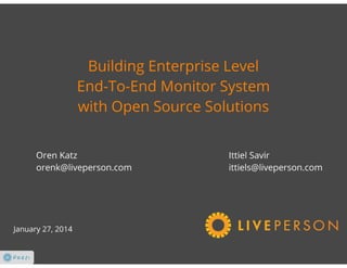 Building Enterprise Level End-To-End Monitor System with Open Source Solutions [Hebrew]