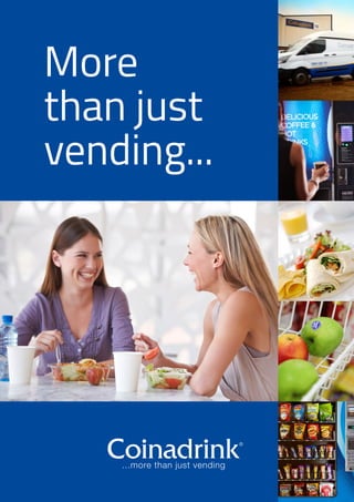 More
than just
vending...
 