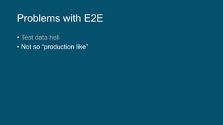 Problems with E2E
 