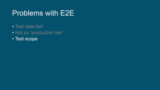 Problems with E2E
 