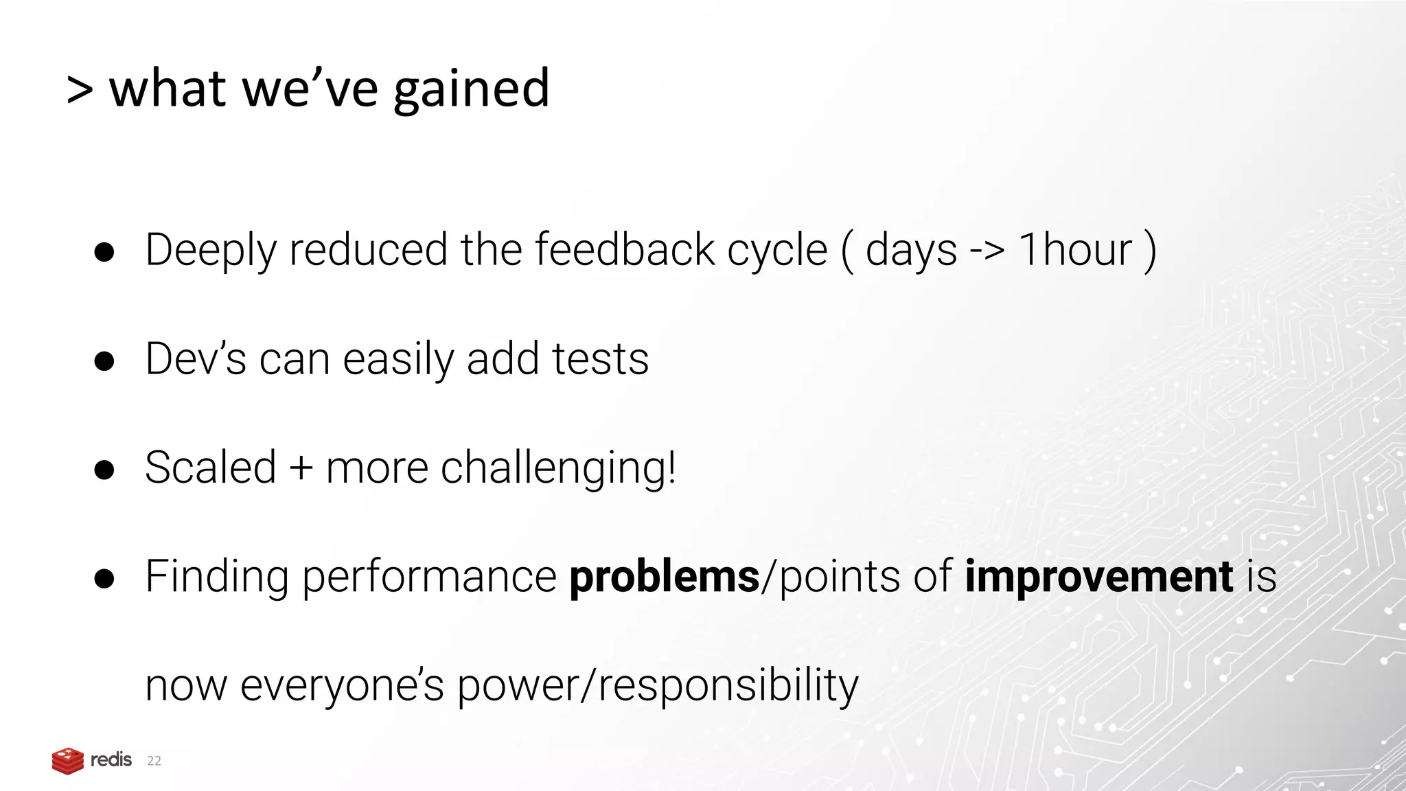 22 > what we’ve gained ● Deeply reduced the feedback cycle ( days -> 1hour ) ● Dev’s can easily add tests ● Scaled + more challenging! ● Finding performance problems/points of improvement is now everyone’s power/responsibility 