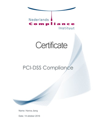 PCI-DSS Compliance
Name: Hanna Jiang
Date: 14 oktober 2016
 