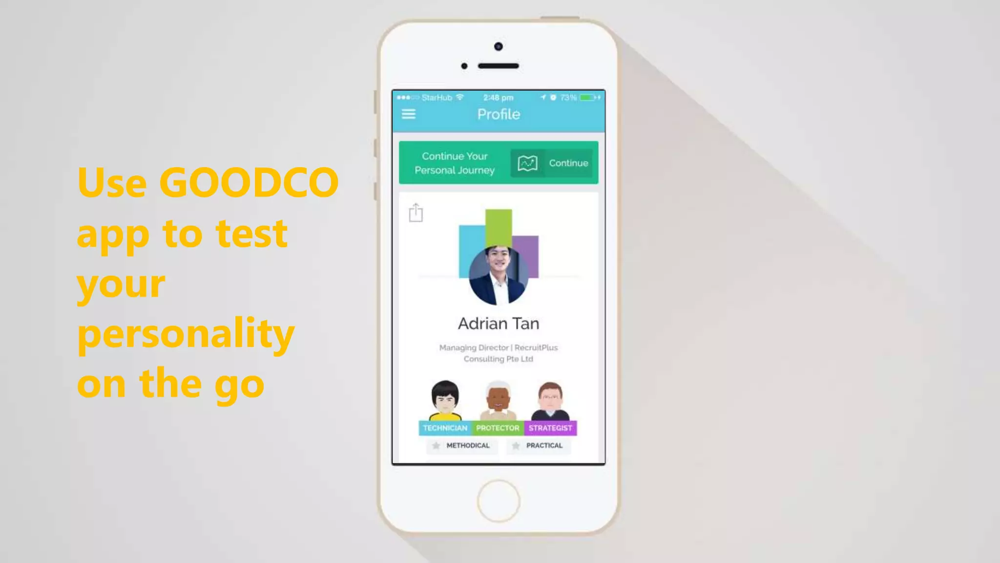 Do it on the go - GoodCo 
Use GOODCO 
app to test 
your 
personality 
on the go 
 