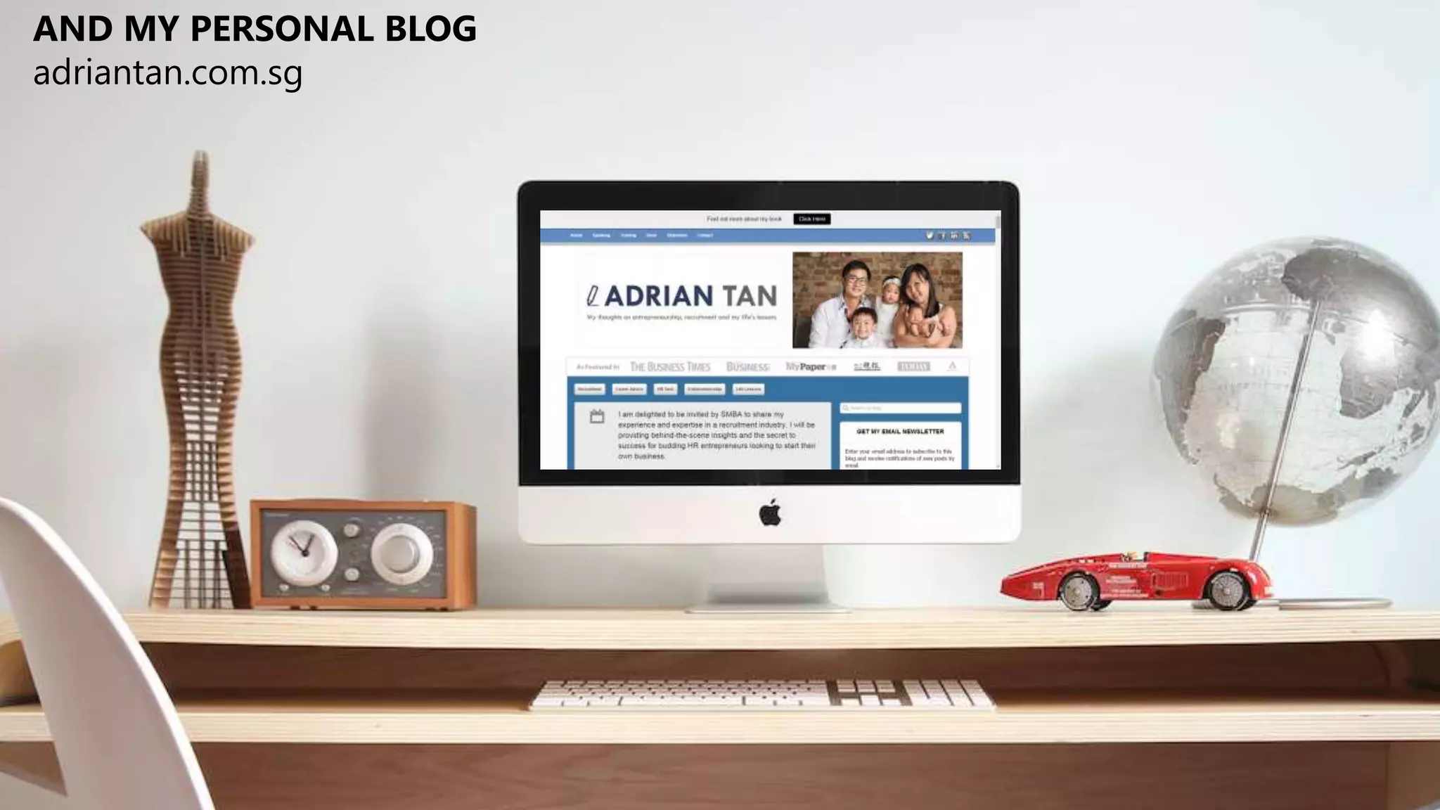 AND MY PERSONAL BLOG 
adriantan.com.sg 
 