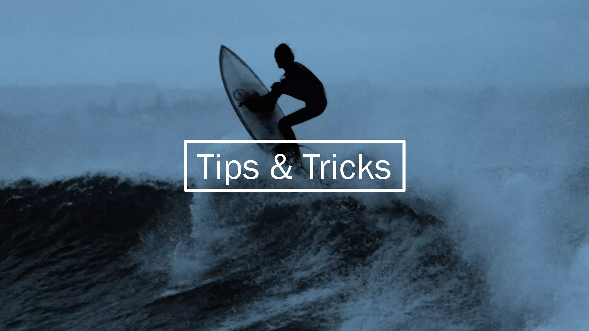Tips & Tricks
 