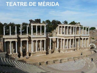 Teatre de Mèrida TEATRE DE MÈRIDA 