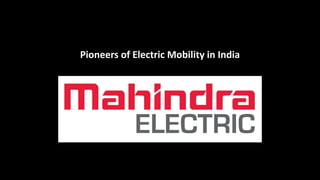 Pioneers of Electric Mobility in India
 