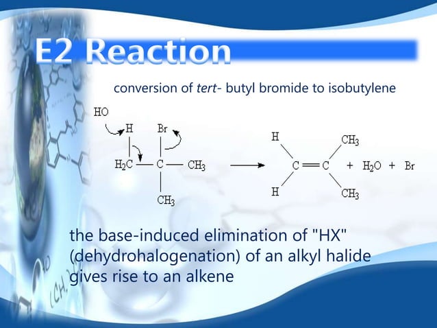 E2 reaction mechanism | PPTX