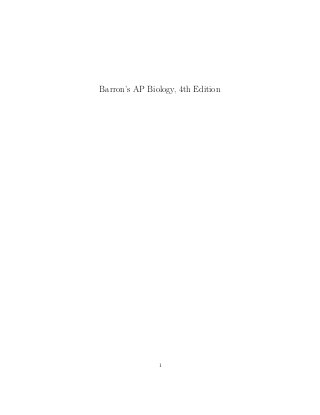 Barron’s AP Biology, 4th Edition
1
 