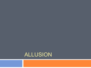 ALLUSION
 