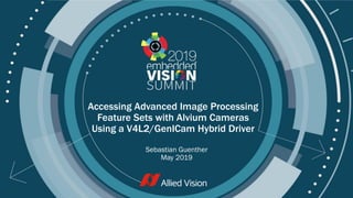 "Accessing Advanced Image Processing Feature Sets with Alvium Cameras ...