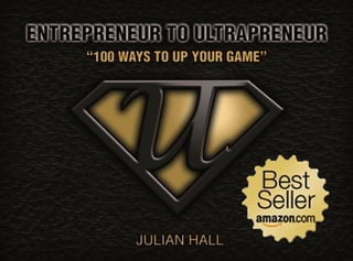 Entrepreneur to Ultrapreneur - 100 Ways to Up Your Game
