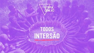 TODOS
INTERSÃO
 