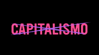 CAPITALISMO
 